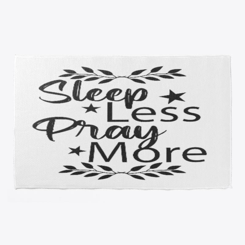 Sleep Less Pray More