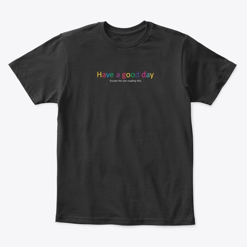 Have a good day- Black