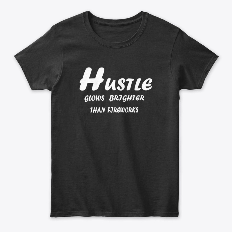 Hustle Glows Brighter Than Fireworks