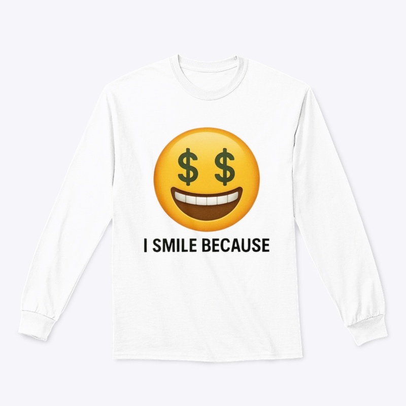 I smile because 