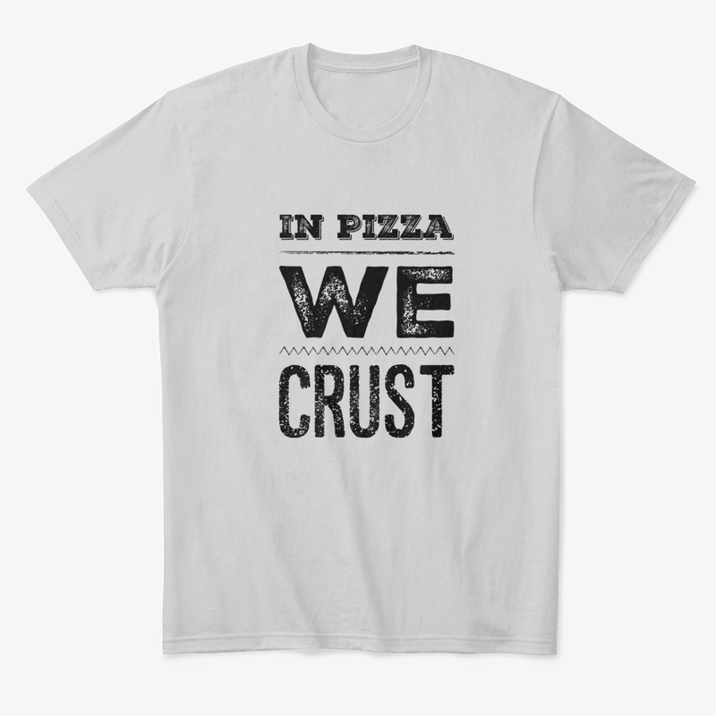 In Pizza We Crust