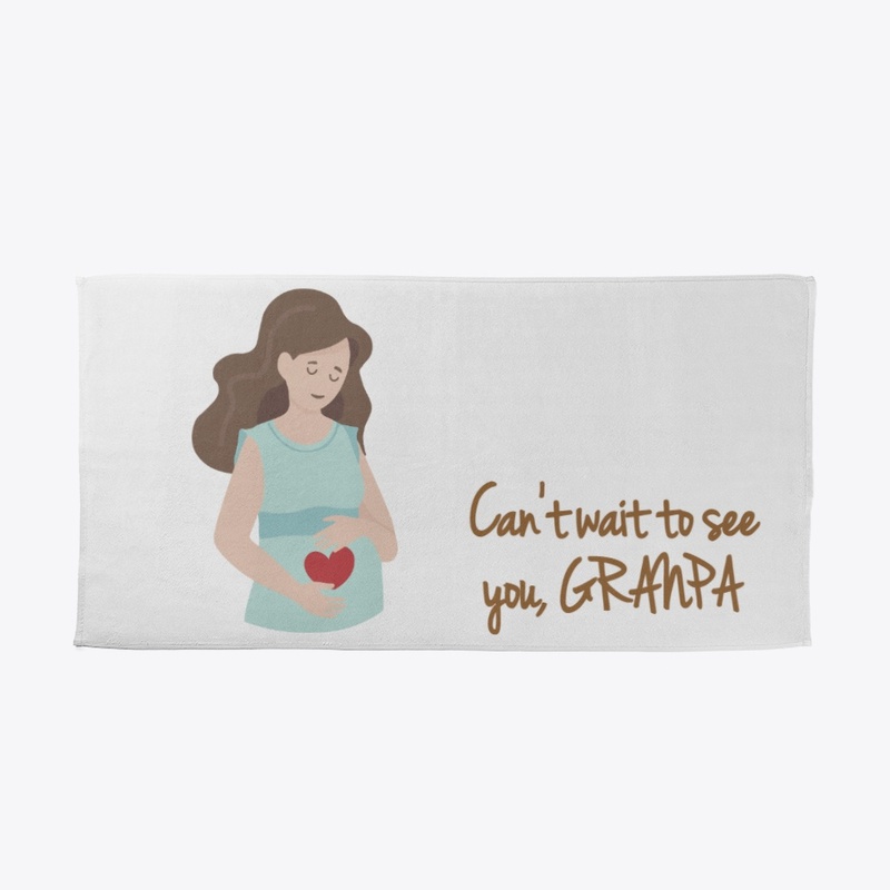 cant wait to see you granpa