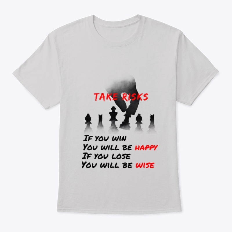 Take Risks Quote - Chess Be Happy & Wise