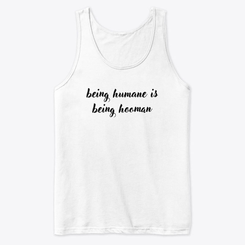 Being Humane is Being Hooman