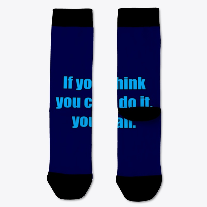 If you think you can do it, you can