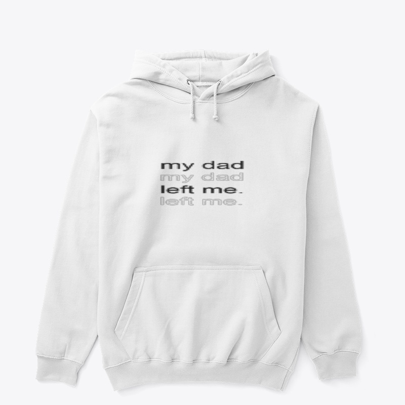 my dad left me.