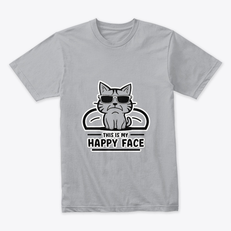 This Is My HAPPY Face, Funny Ironic Cat