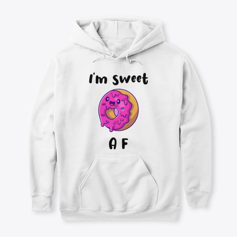 Im Sweet AF Donut Hoodie For Woman