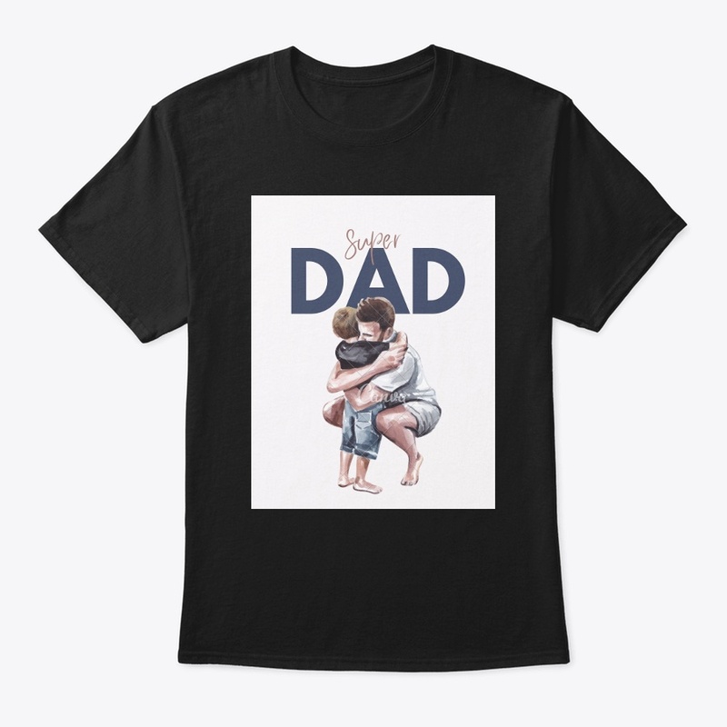 Super Dad ( Custom T shirt )