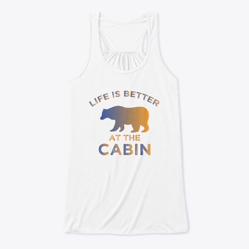Life Is Better At The Cabin