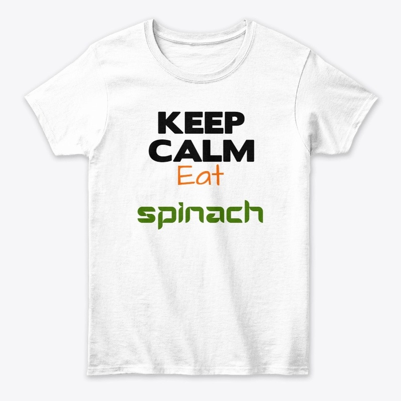 Keep calm eat spinach