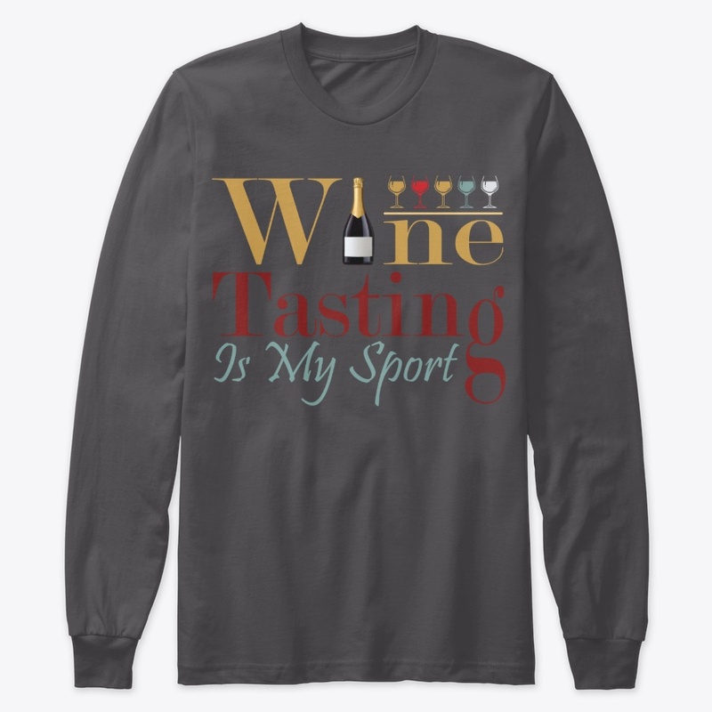 Wine Tasting  Is  My  Sport T-shirt