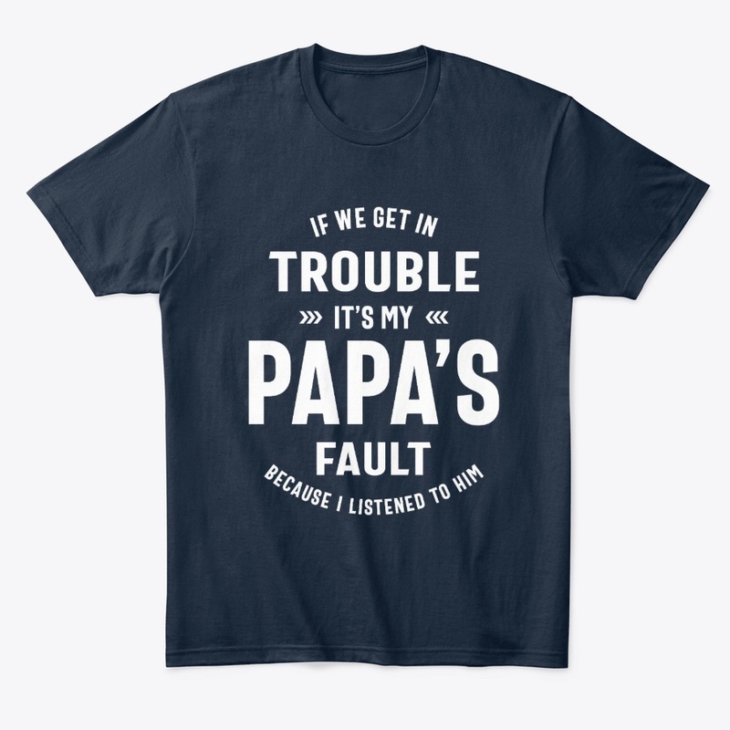 Mens It's My Papa's Faut Father Gift