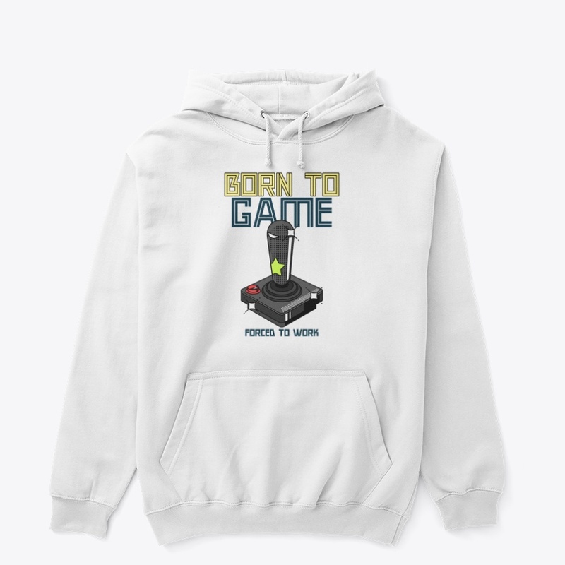 Born to Game - Forced to Work 