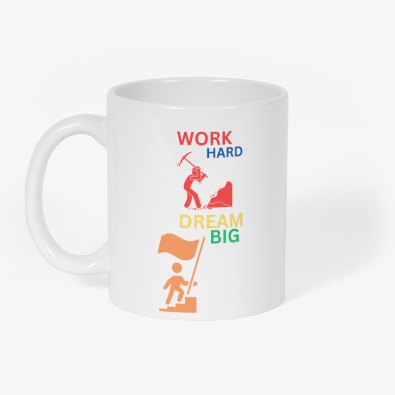 Work hard dream big