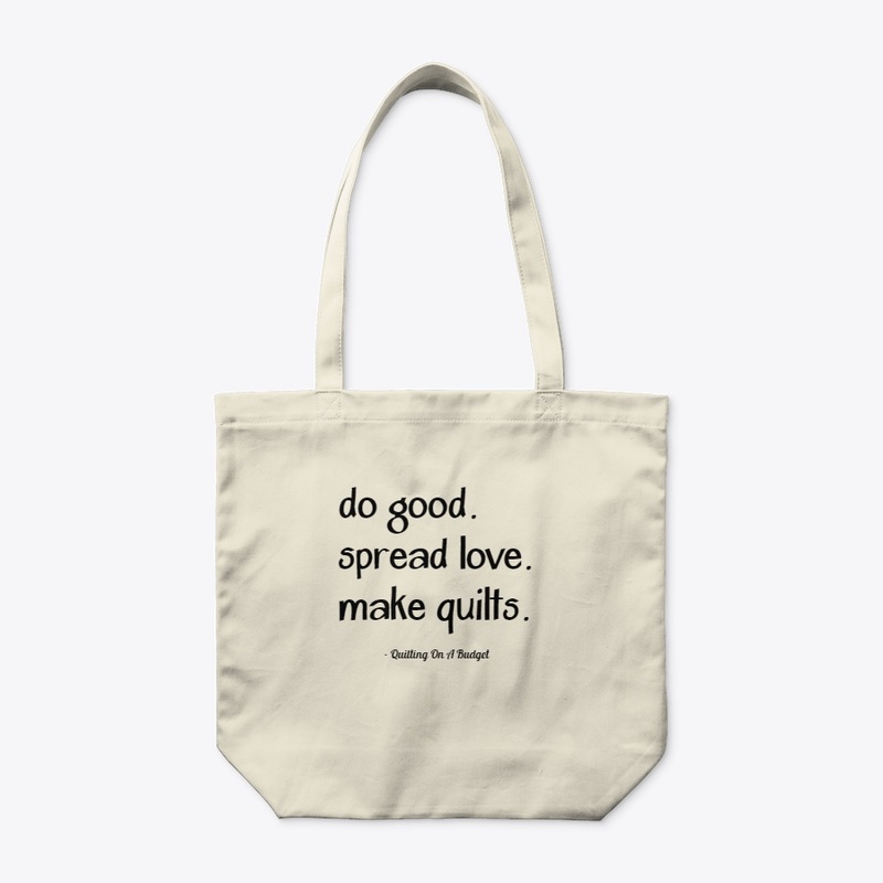 Do Good. Spread Love. Make Quilts.