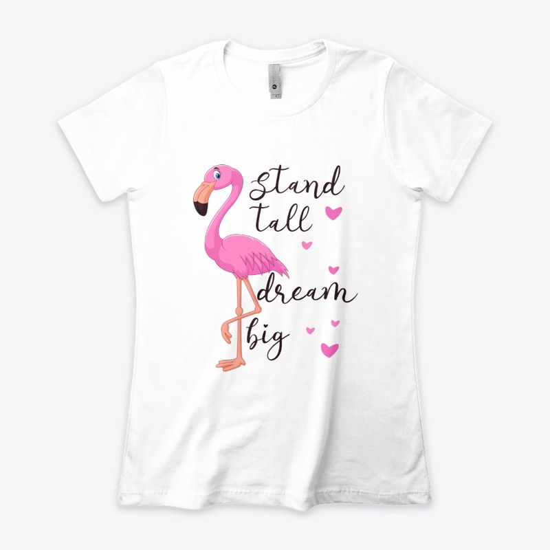 flamingo shirt stand tall dream big