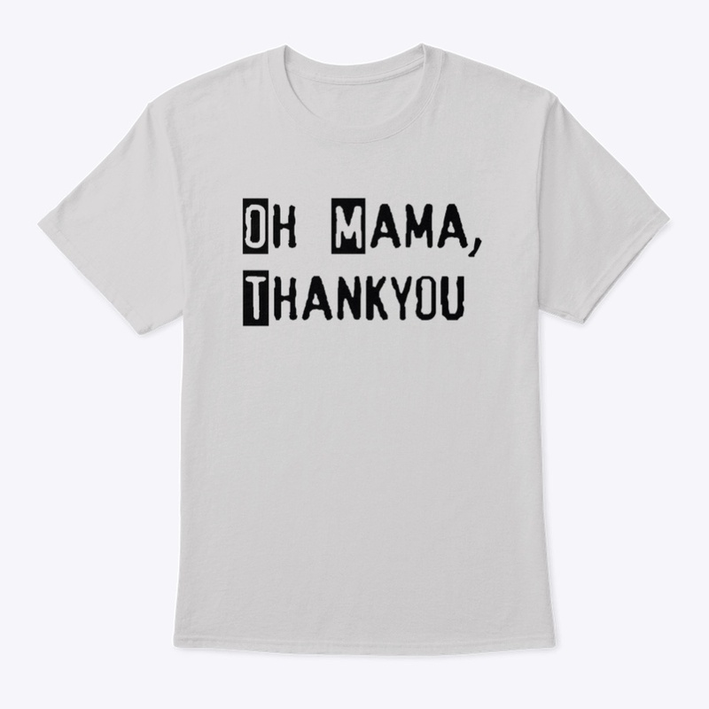 Oh Mama Thankyou