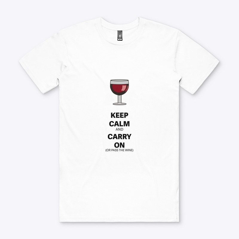 Keep Calm and Carry On(or pass the wine)