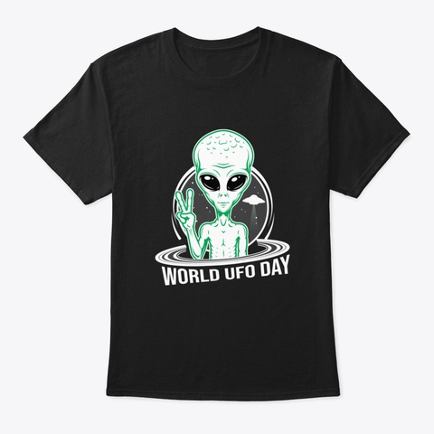 World Ufo Day Lbjkj Black T-Shirt Front