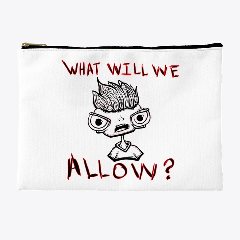 What Will We Allow