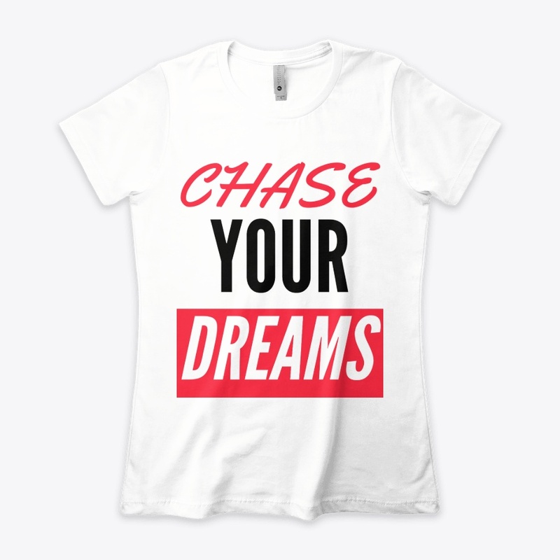 Chase Your Dreams