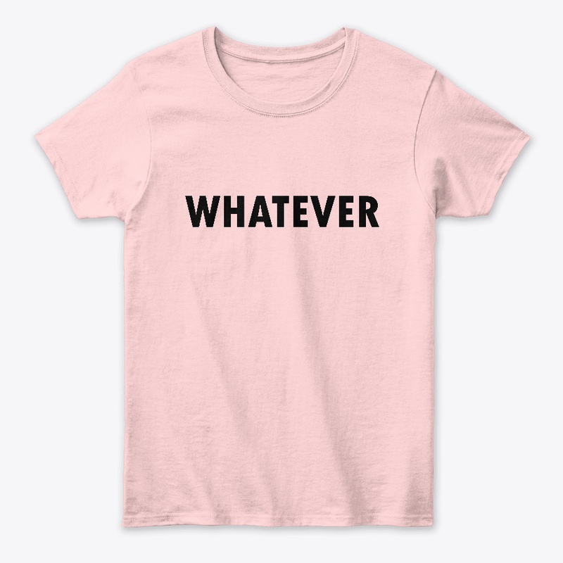 WHATEVER -Teeshirt & hoodies, mug