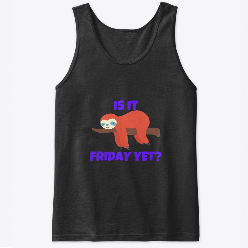 Is it Friday yet? Sloth Design