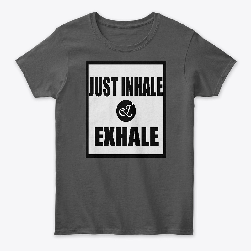 JUST INHALE AND EXHALE YOGA SHIRT