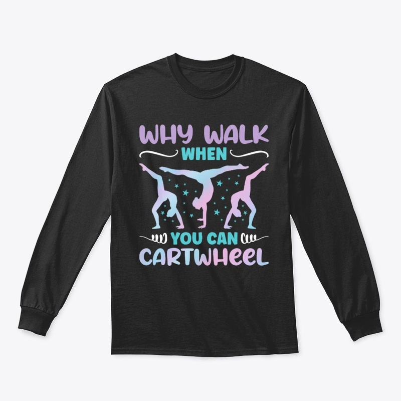 Why Walk When You Can Cartwheel