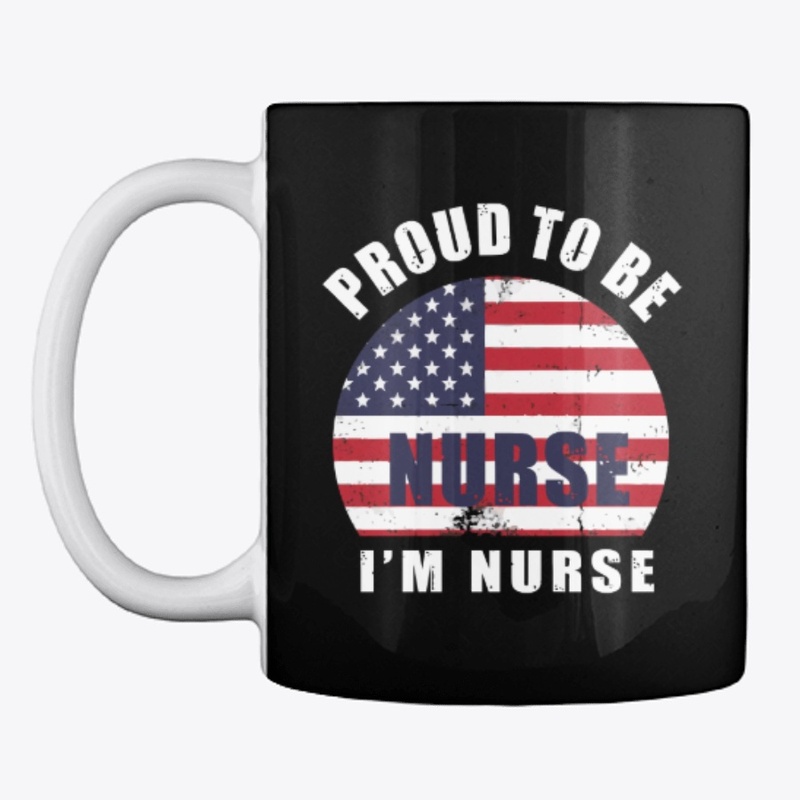 Proud To Be Nurse- I'm Nurse