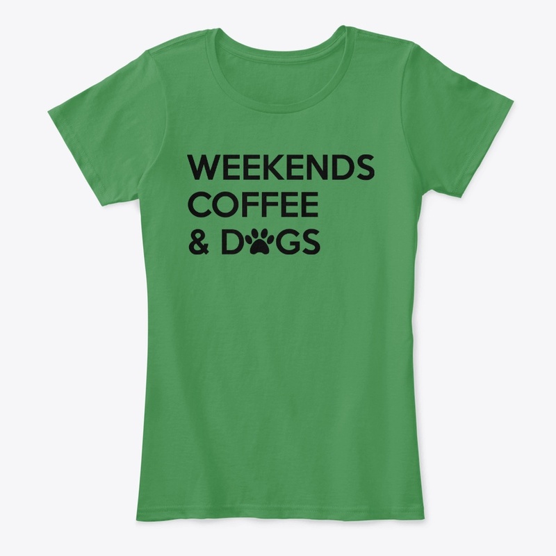 Weekends,  Coffee & Dogs
