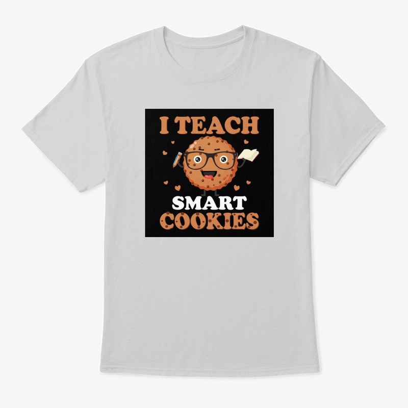 I Teach Smart Cookies T-Shirts