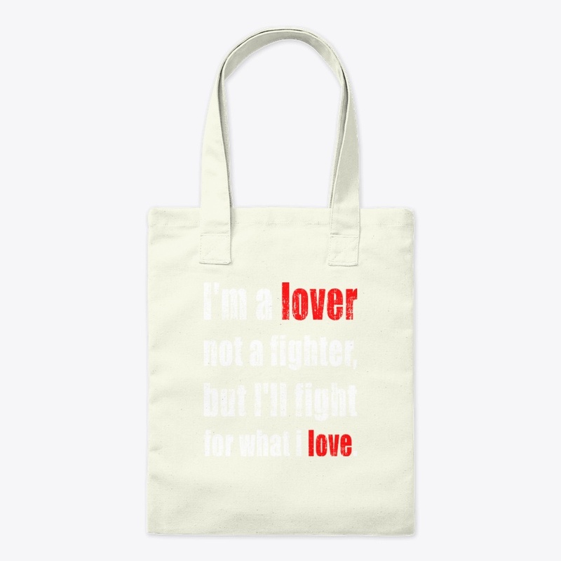 not a fighter,I'm a lover