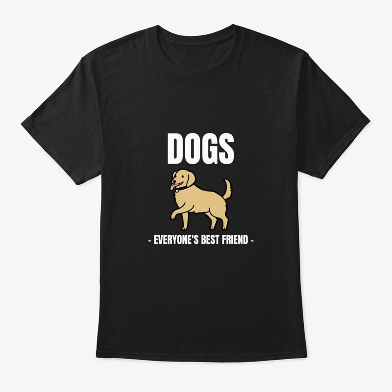 Dogs, Everyone's Best Friend