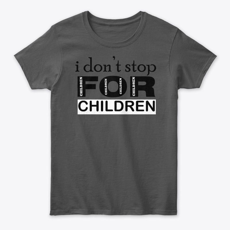 I don't stop for Children