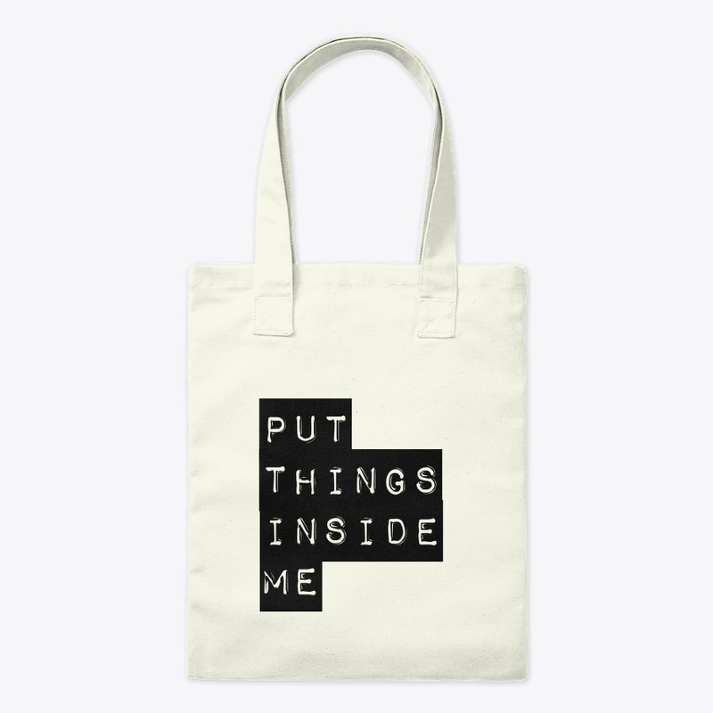 Put Things Inside Me - Tote Bag