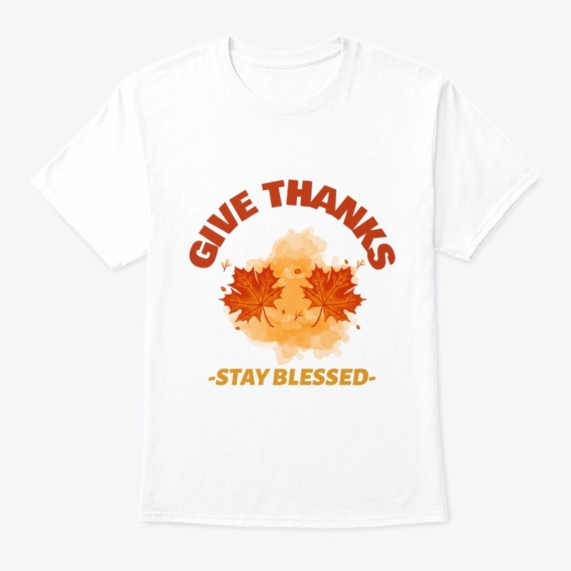 Give Thanks Stay Blessed