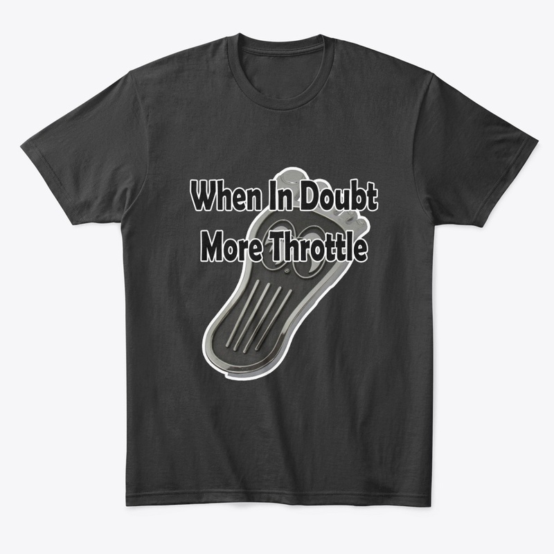 When in doubt, more throttle