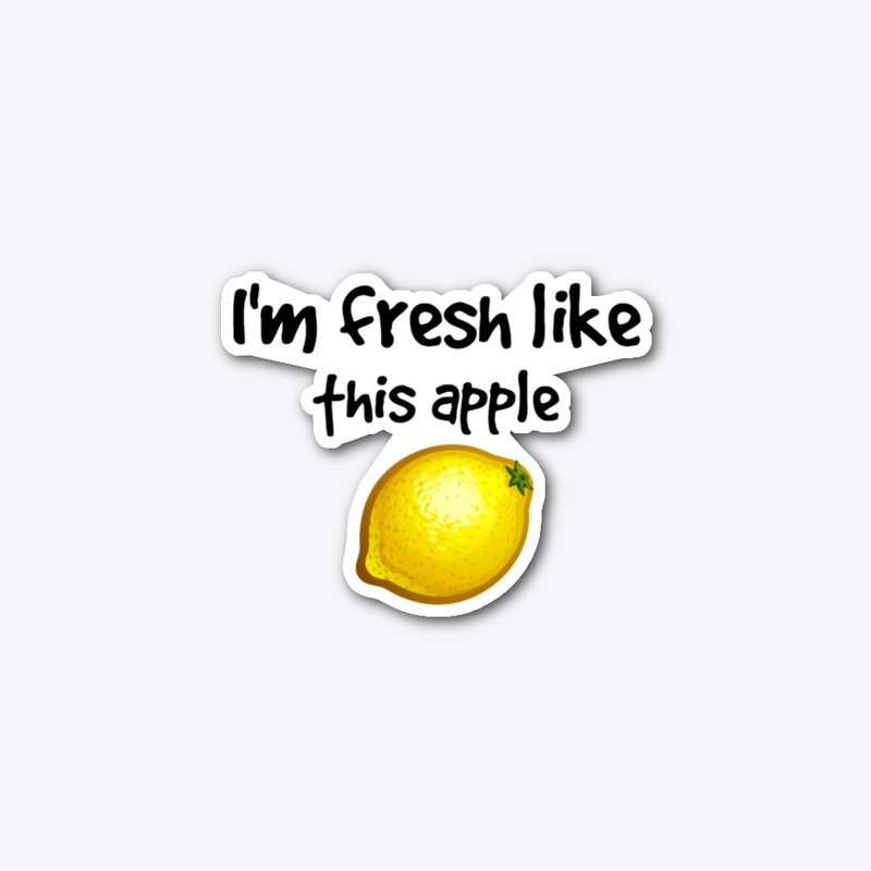Fresh Like This Apple Funny Shirt