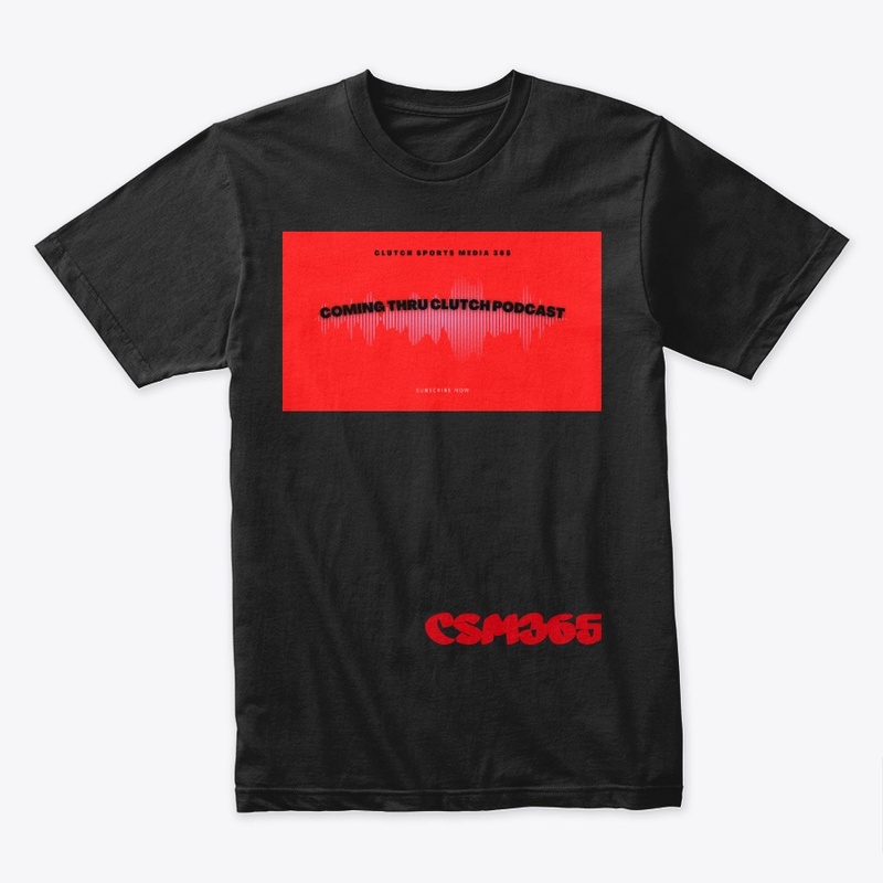 Coming Thru Clutch Podcast Merch
