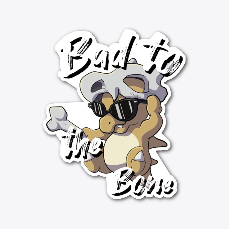 Bad to the Cubone Sticker