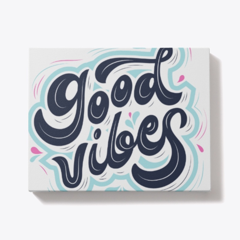 Good vibes only 