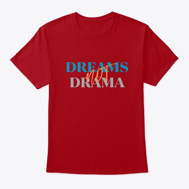 Dreams Not Drama