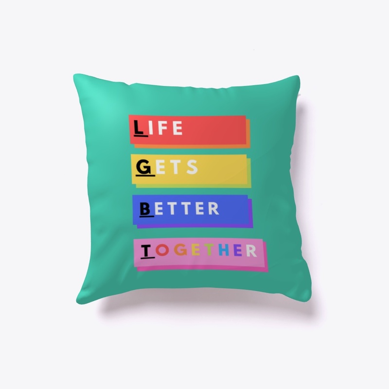 Life Gets Better Together LGBT Pride