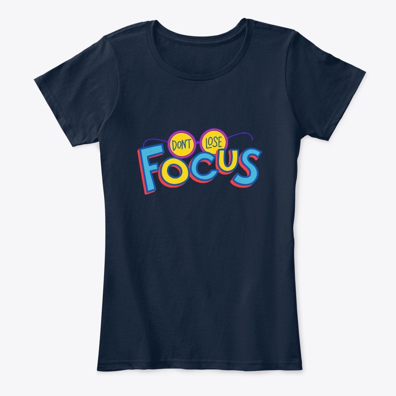 Don't lose focus