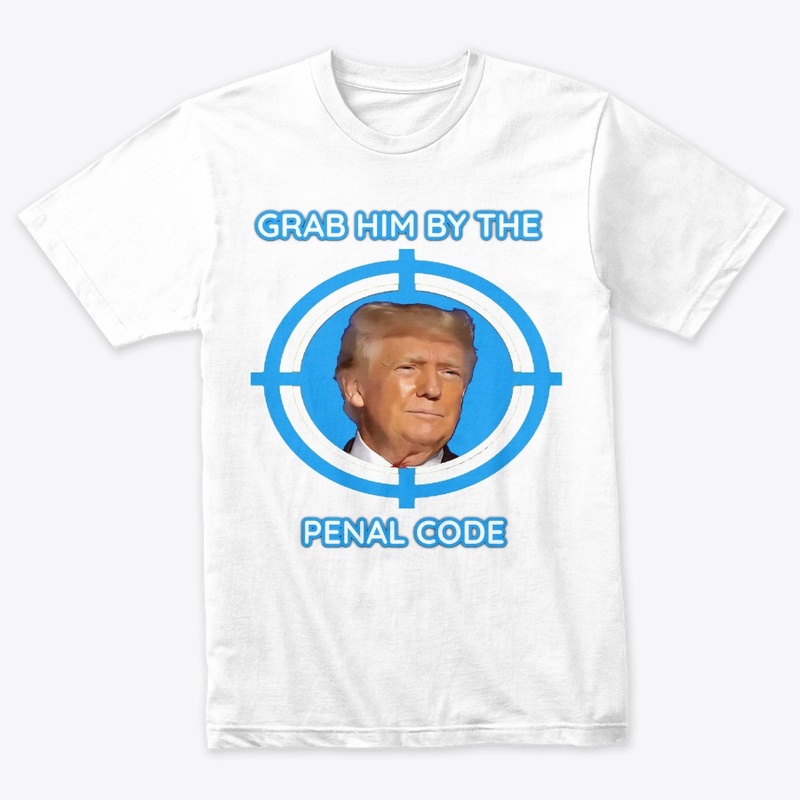 Donald Trump Grab Him by the PENAL CODE