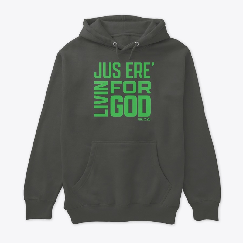 JUS ERE LIVIN FOR GOD