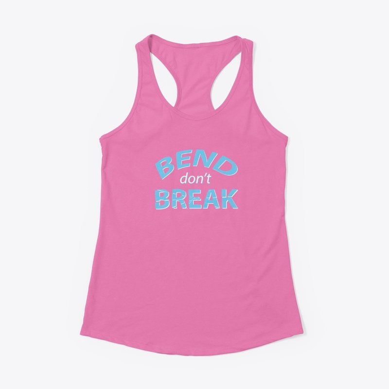 Bend don't Break Women's Racerback Tank