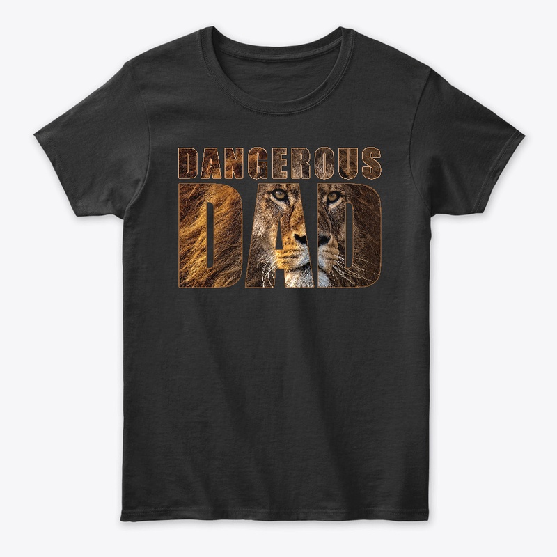 Dangerous Dad - Father Day Gift
